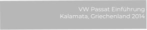 VW Passat Einführung Kalamata, Griechenland 2014